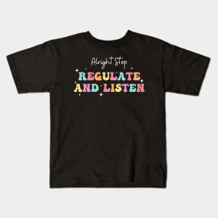 Alright Stop Regulate and Listen School Counselor Teacher Kids T-Shirt